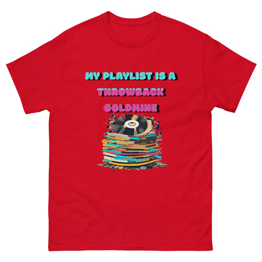 "My Playlist Is A Throwback Goldmine" T-Shirt