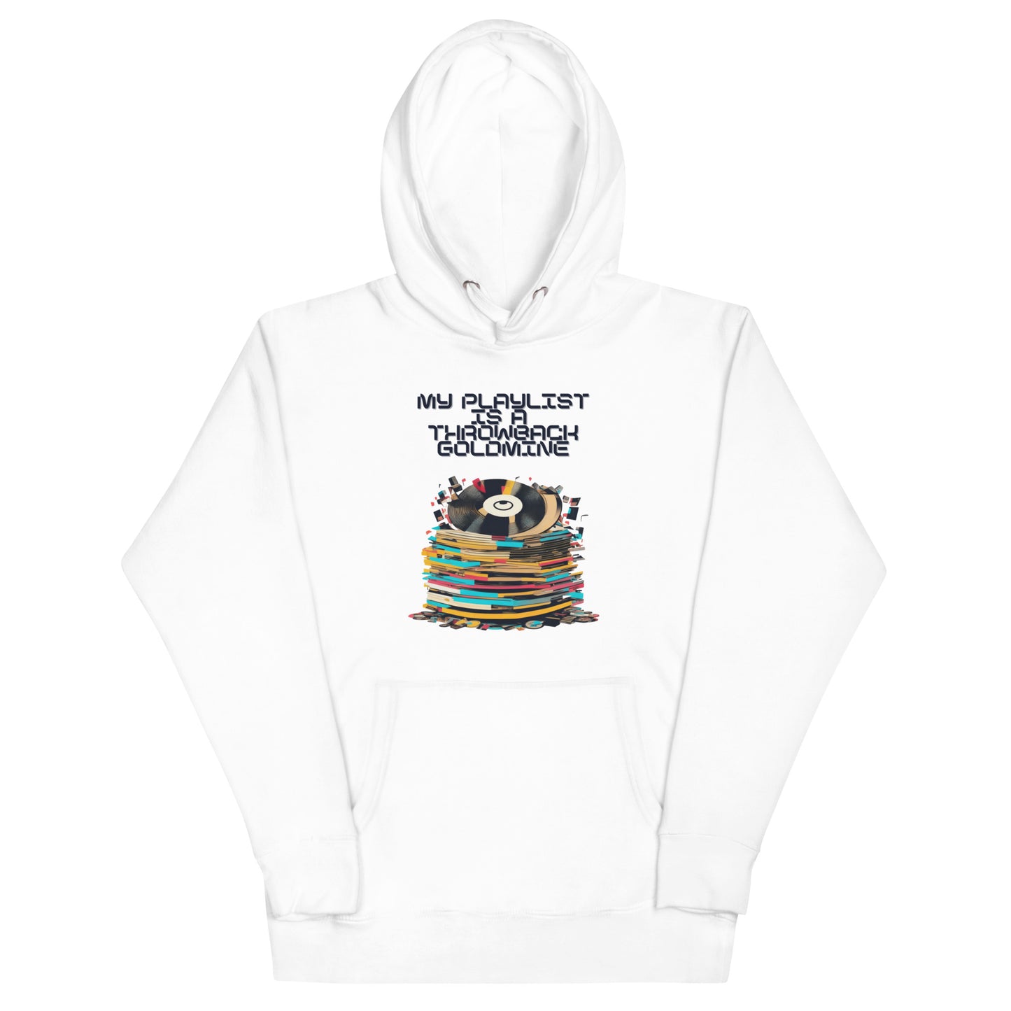 My Playlist is a Throwback Goldmine | Unisex Graphic Hoodie | Mighty Expressions