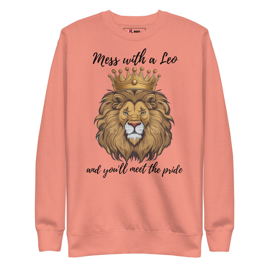 "Mess with a Leo, and you'll meet the pride" Graphic Sweatshirt