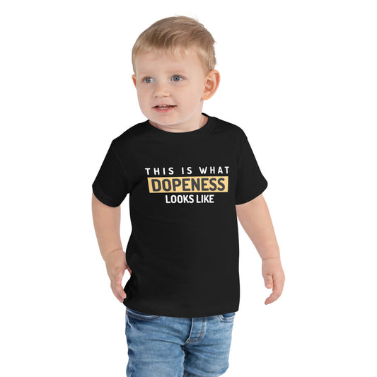 This Is What Dopeness Looks Like Toddler Short Sleeve Tee