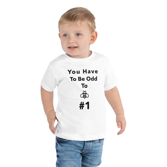 You Have To Be Odd To Bee #1 Toddler Short Sleeve Tee