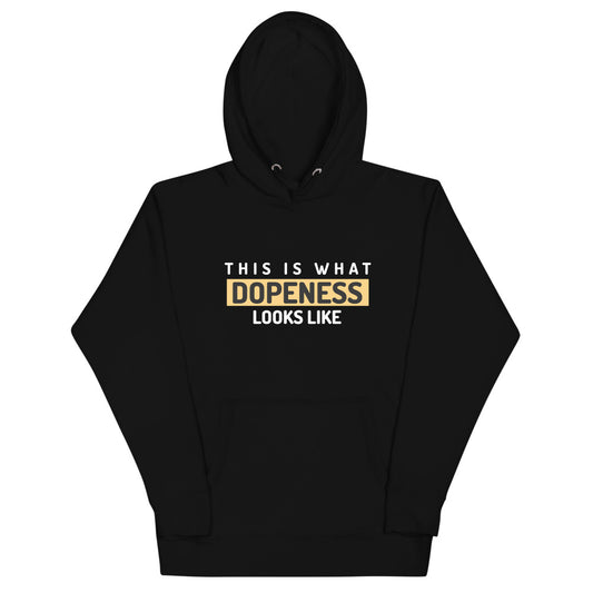 This Is What Dopeness Looks Like Dope Pullover Unisex Hoodie