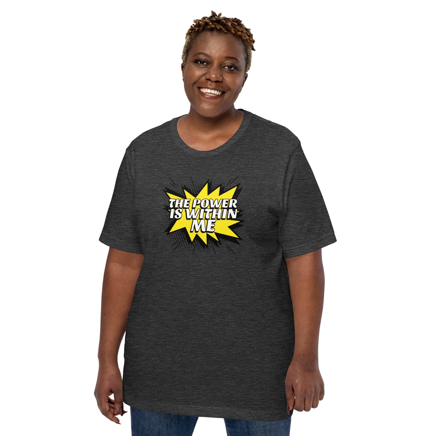 The Power Is Within Me Unisex t-shirt | Mighty Expressions