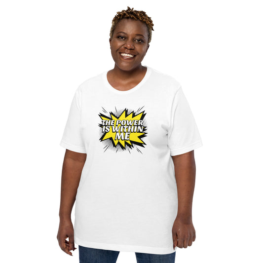 The Power Is Within Me Unisex t-shirt | Mighty Expressions