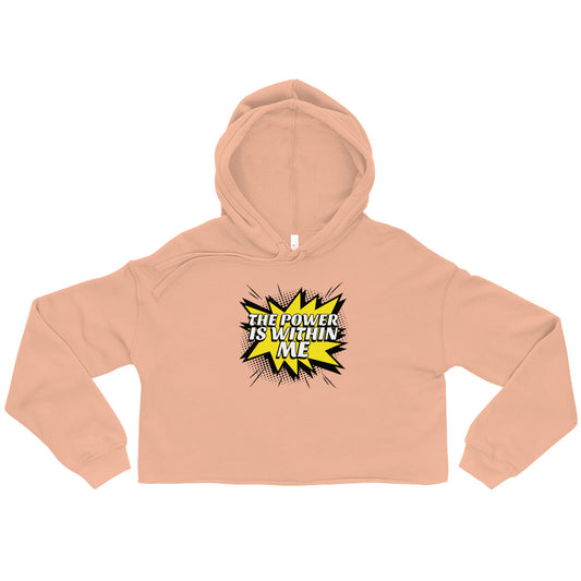 The Power Is Within Me Crop Hoodie | Mighty Expressions